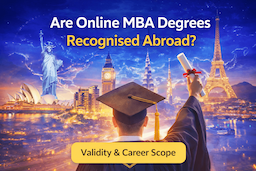 Are Online MBA Degrees Recognised Abroad? Country-Wise Validity & Career Scope